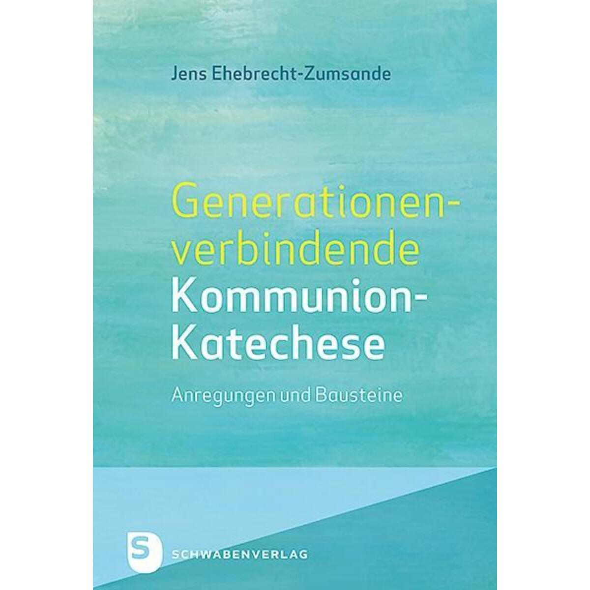 Generationenverbindende Kommunion-Katechese von Schwabenverlag AG